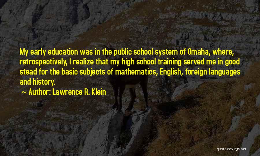 High School Education Quotes By Lawrence R. Klein