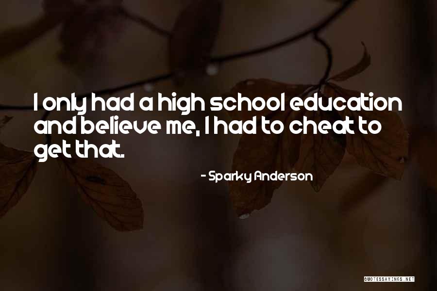 High School Education Quotes By Sparky Anderson