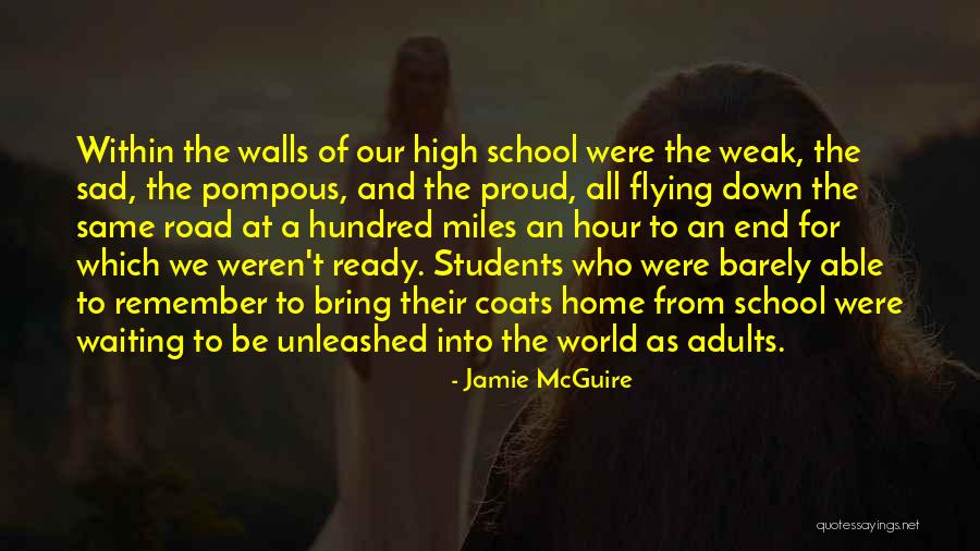 High School End Quotes By Jamie McGuire High School End Quotes By Jamie McGuire