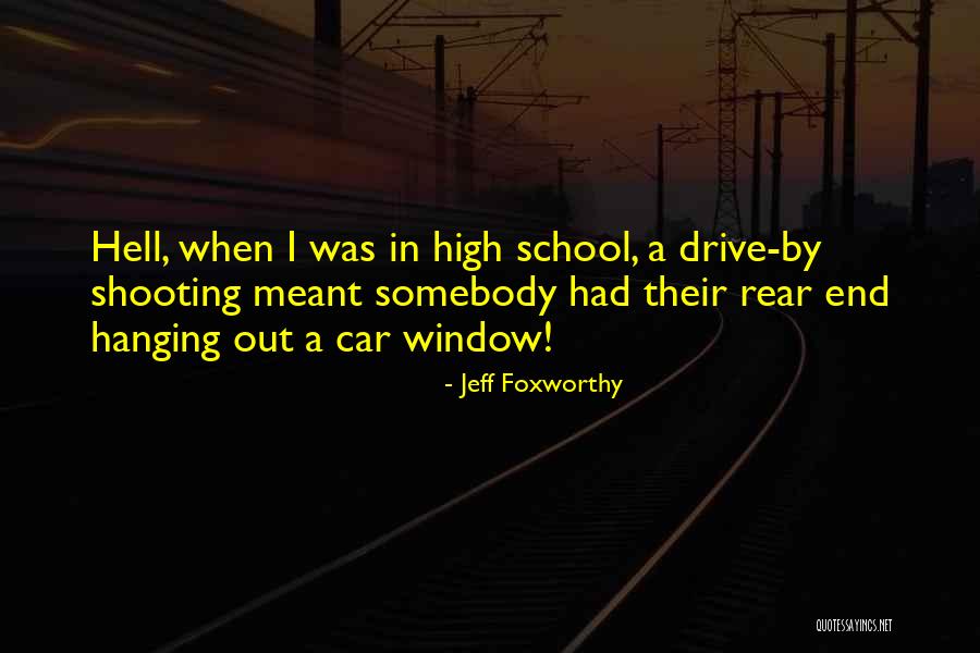 High School End Quotes By Jeff Foxworthy High School End Quotes By Jeff Foxworthy
