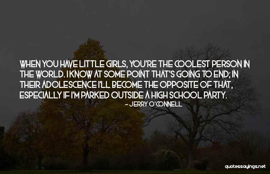 High School End Quotes By Jerry O'Connell High School End Quotes By Jerry O'Connell