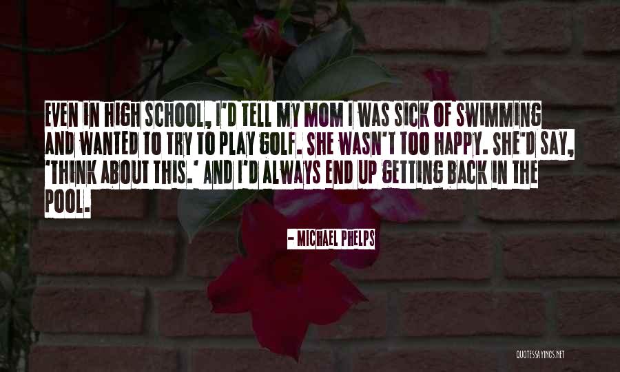 High School End Quotes By Michael Phelps High School End Quotes By Michael Phelps