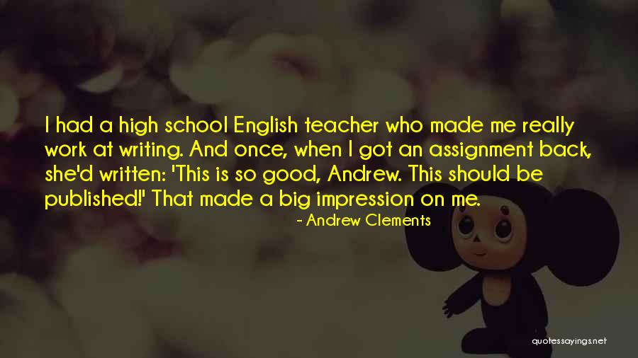High School English Teacher Quotes By Andrew Clements High School English Teacher Quotes By Andrew Clements
