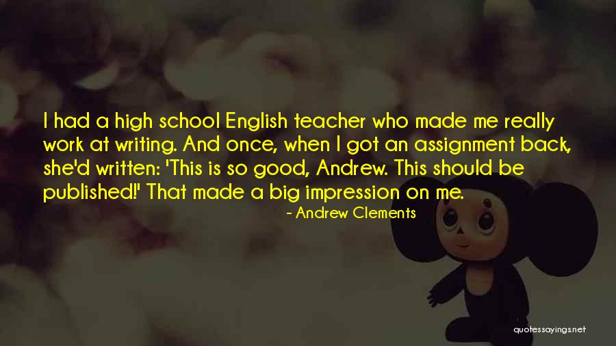 High School English Teacher Quotes By Andrew Clements