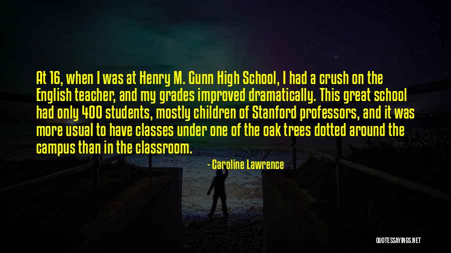 High School English Teacher Quotes By Caroline Lawrence High School English Teacher Quotes By Caroline Lawrence