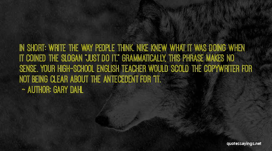 High School English Teacher Quotes By Gary Dahl