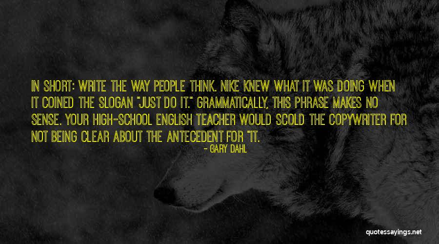 High School English Teacher Quotes By Gary Dahl