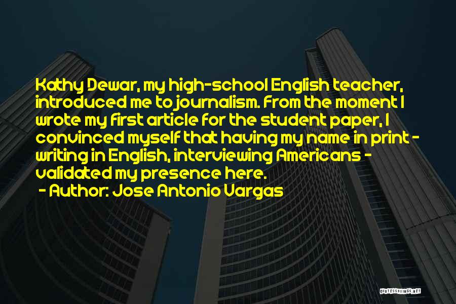 High School English Teacher Quotes By Jose Antonio Vargas