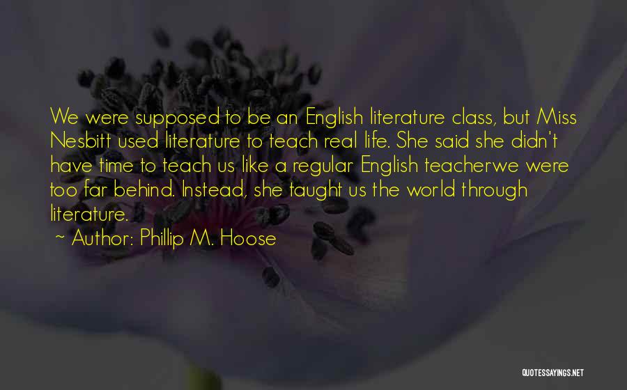 High School English Teacher Quotes By Phillip M. Hoose