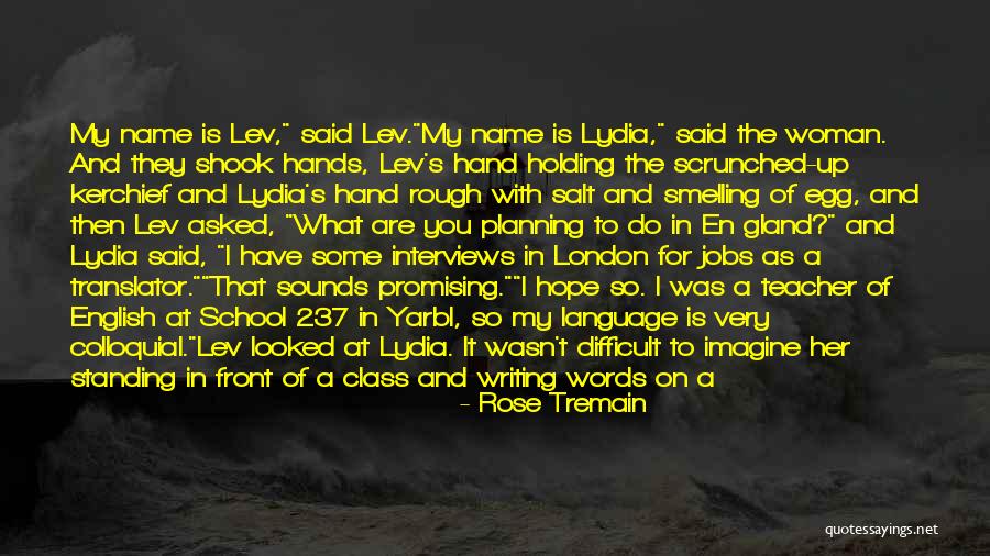 High School English Teacher Quotes By Rose Tremain High School English Teacher Quotes By Rose Tremain