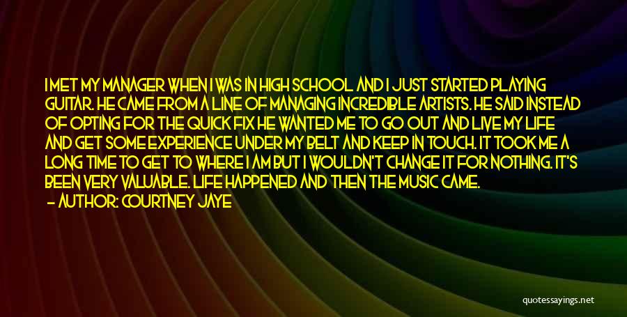 High School Experience Quotes By Courtney Jaye