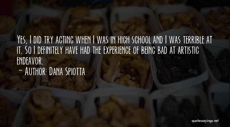 High School Experience Quotes By Dana Spiotta