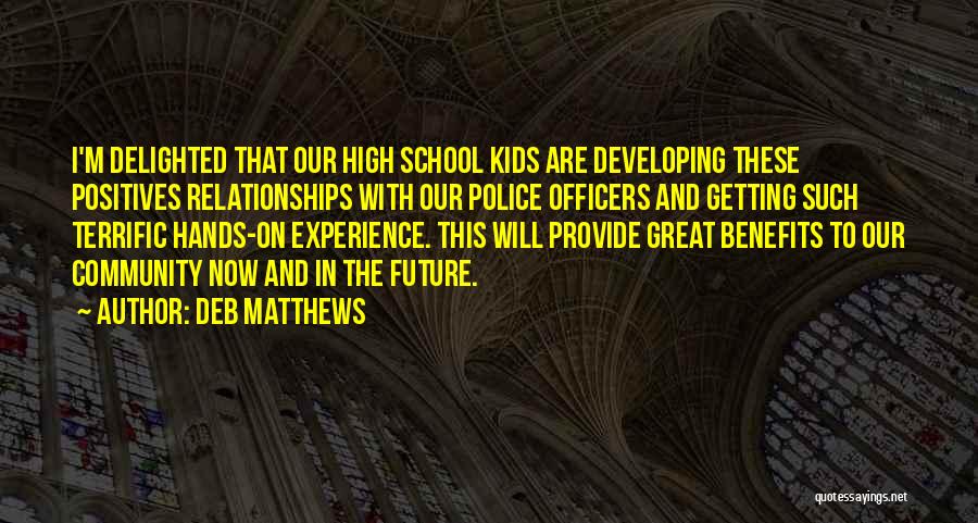 High School Experience Quotes By Deb Matthews