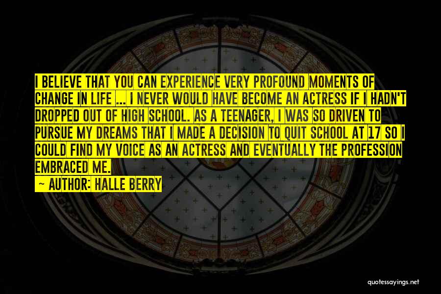High School Experience Quotes By Halle Berry