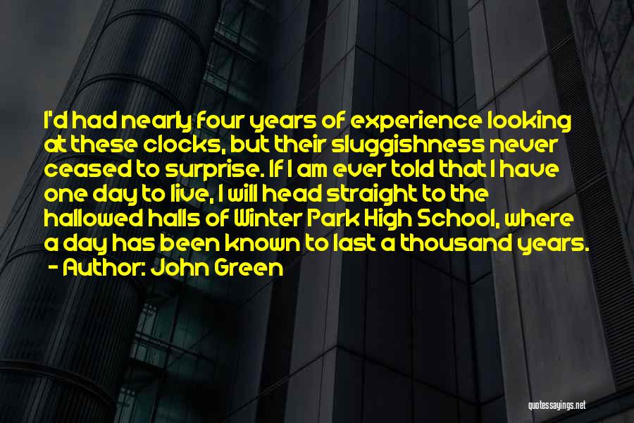 High School Experience Quotes By John Green
