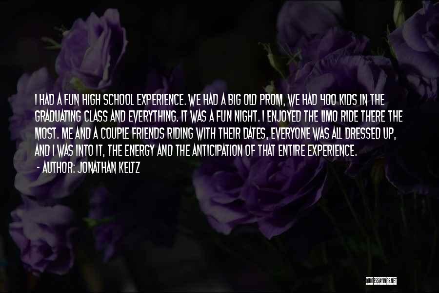 High School Experience Quotes By Jonathan Keltz