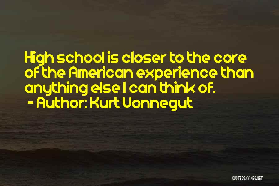 High School Experience Quotes By Kurt Vonnegut