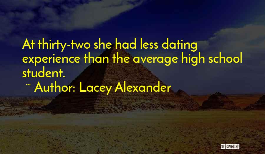 High School Experience Quotes By Lacey Alexander