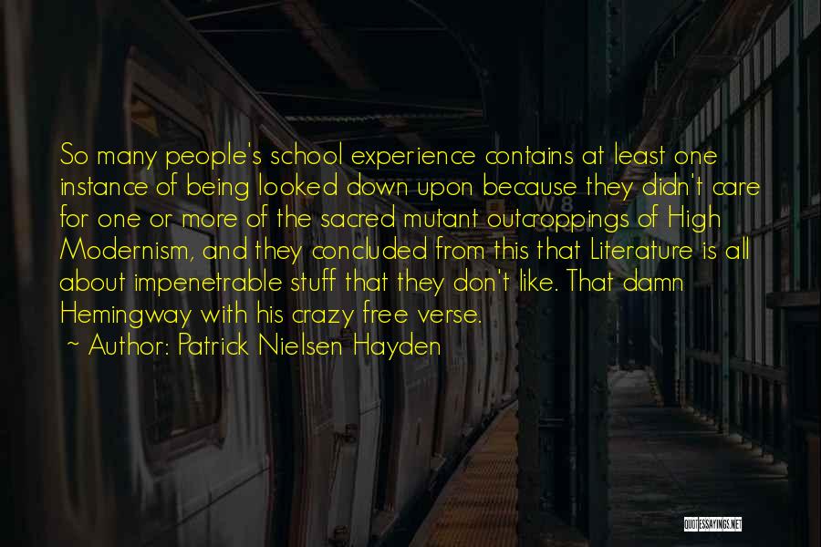 High School Experience Quotes By Patrick Nielsen Hayden