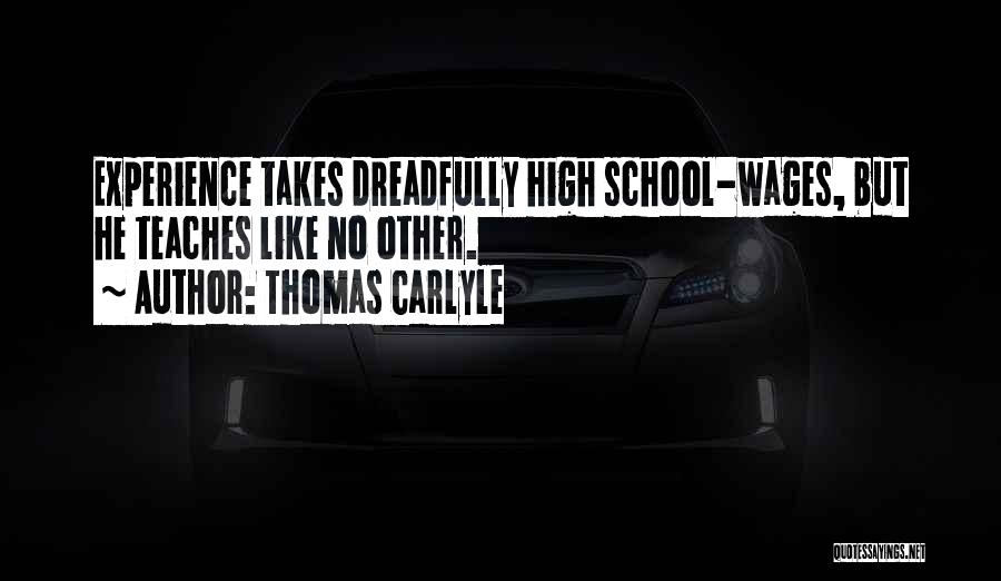 High School Experience Quotes By Thomas Carlyle