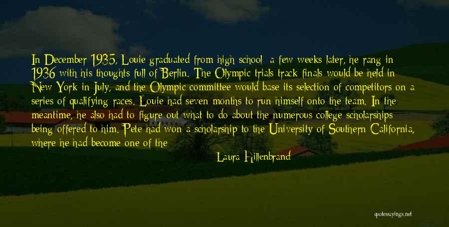 High School Finals Quotes By Laura Hillenbrand High School Finals Quotes By Laura Hillenbrand