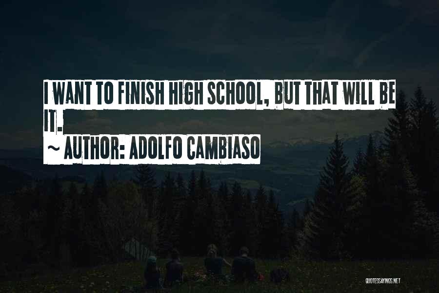 High School Finish Quotes By Adolfo Cambiaso