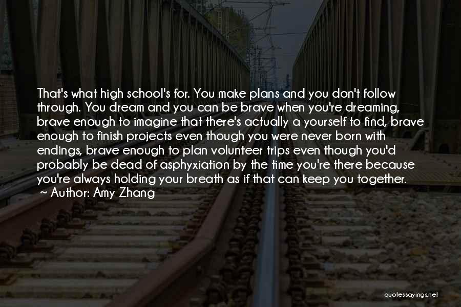 High School Finish Quotes By Amy Zhang