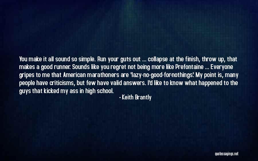 High School Finish Quotes By Keith Brantly High School Finish Quotes By Keith Brantly
