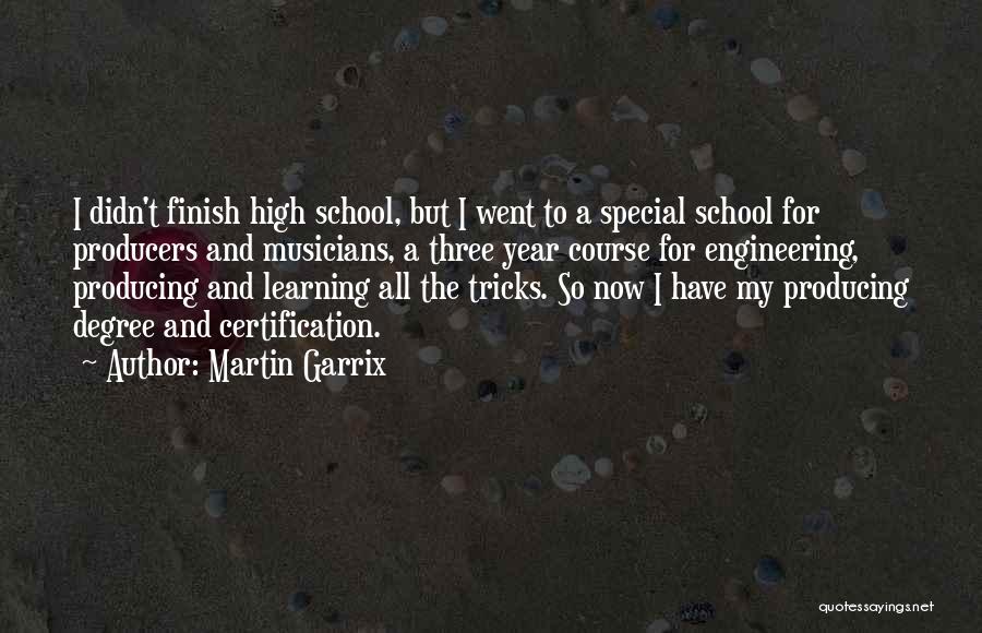 High School Finish Quotes By Martin Garrix