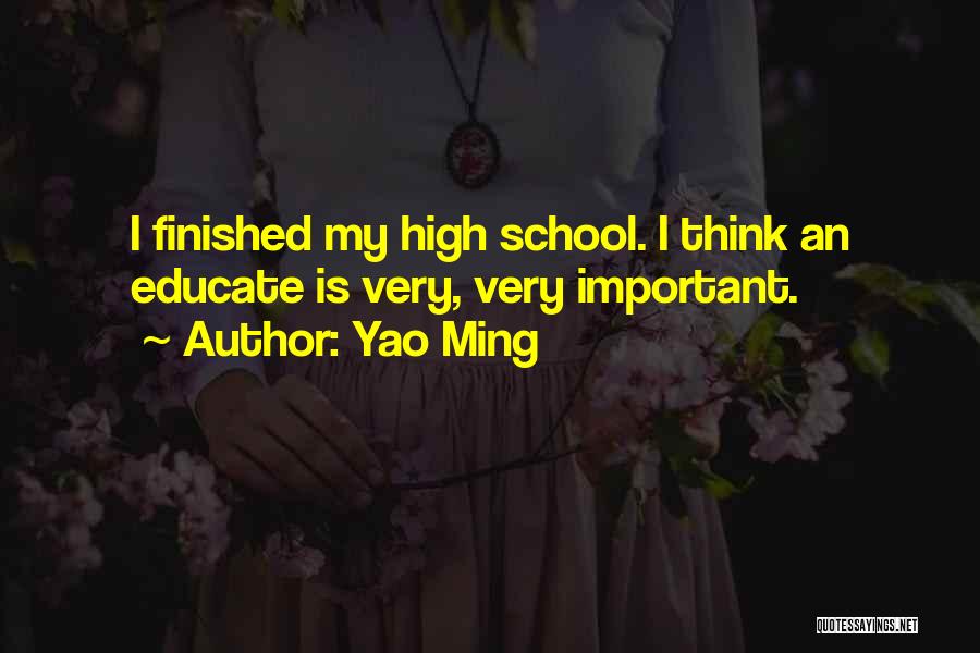 High School Finished Quotes By Yao Ming