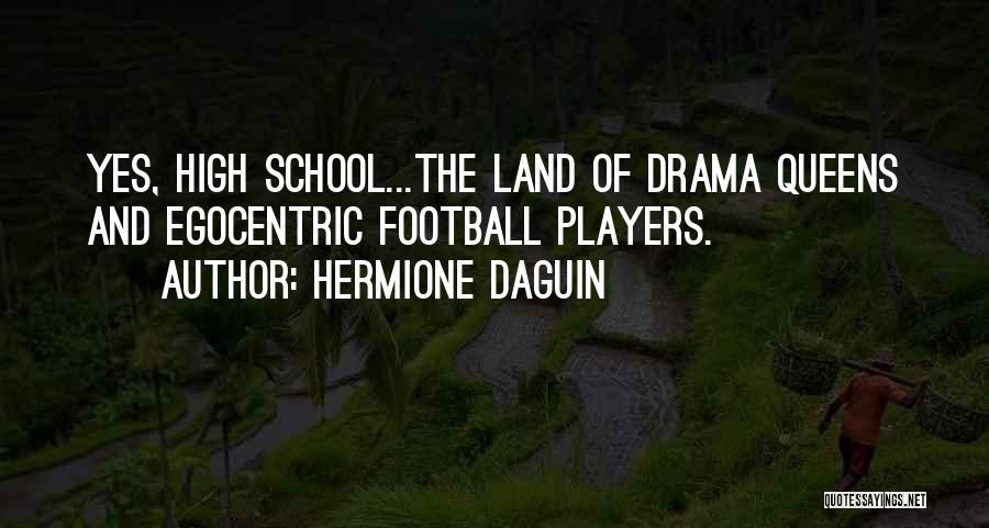 High School Football Memories Quotes By Hermione Daguin