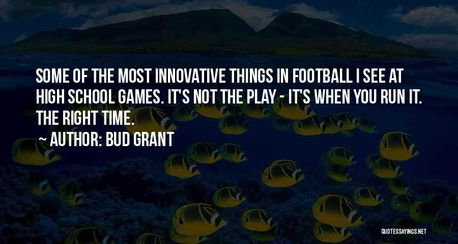 High School Football Quotes By Bud Grant High School Football Quotes By Bud Grant