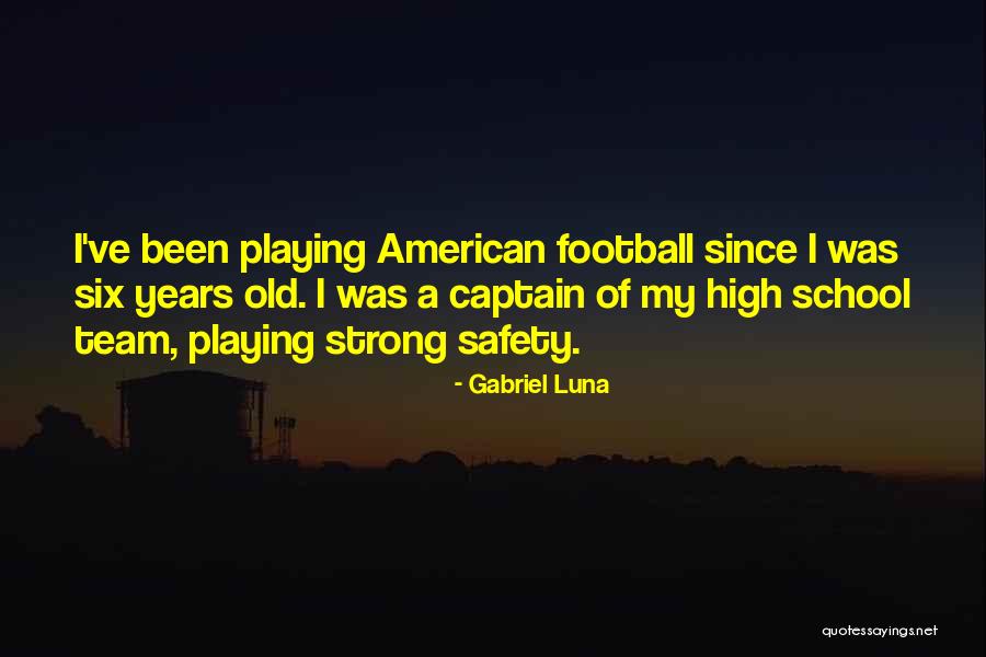 High School Football Quotes By Gabriel Luna