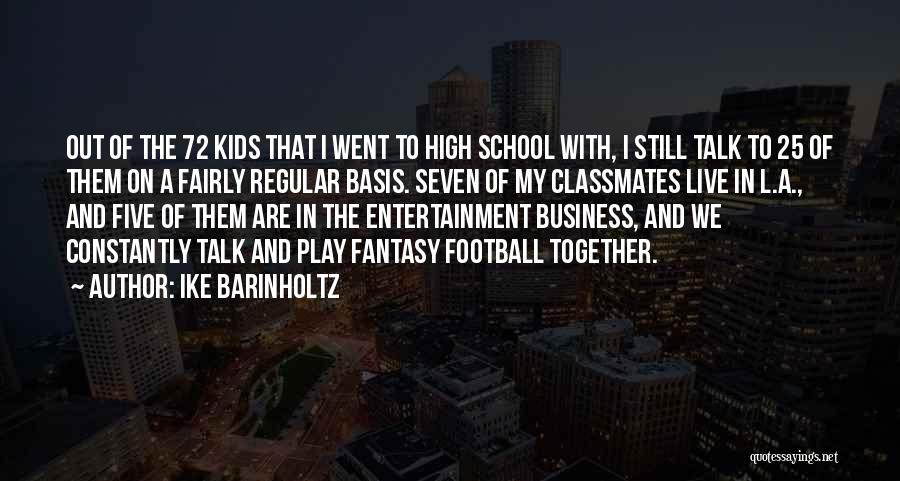 High School Football Quotes By Ike Barinholtz