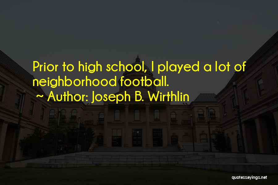 High School Football Quotes By Joseph B. Wirthlin