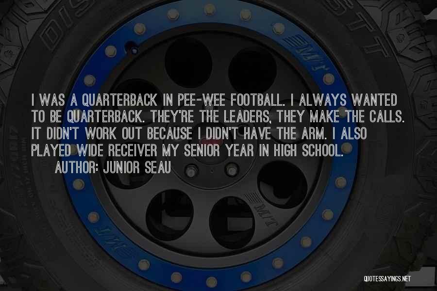 High School Football Quotes By Junior Seau