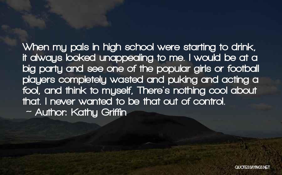 High School Football Quotes By Kathy Griffin