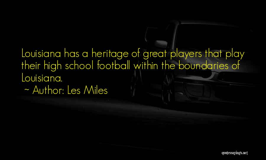 High School Football Quotes By Les Miles