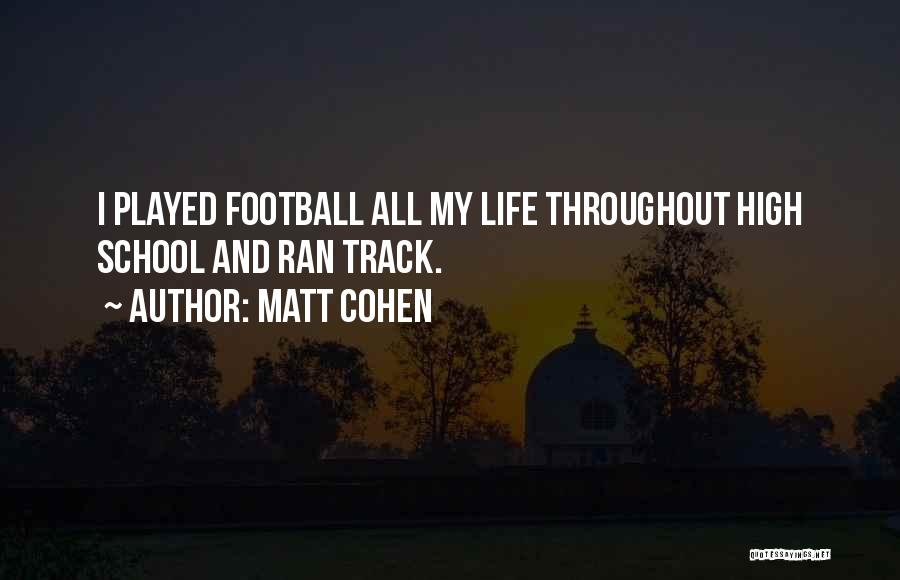 High School Football Quotes By Matt Cohen