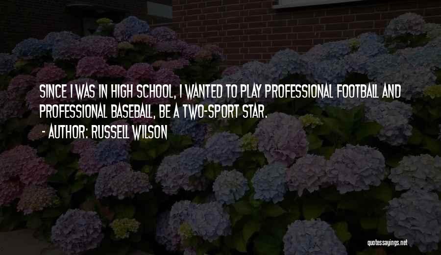 High School Football Quotes By Russell Wilson