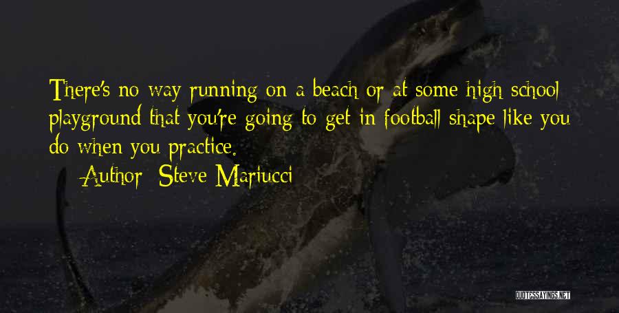 High School Football Quotes By Steve Mariucci