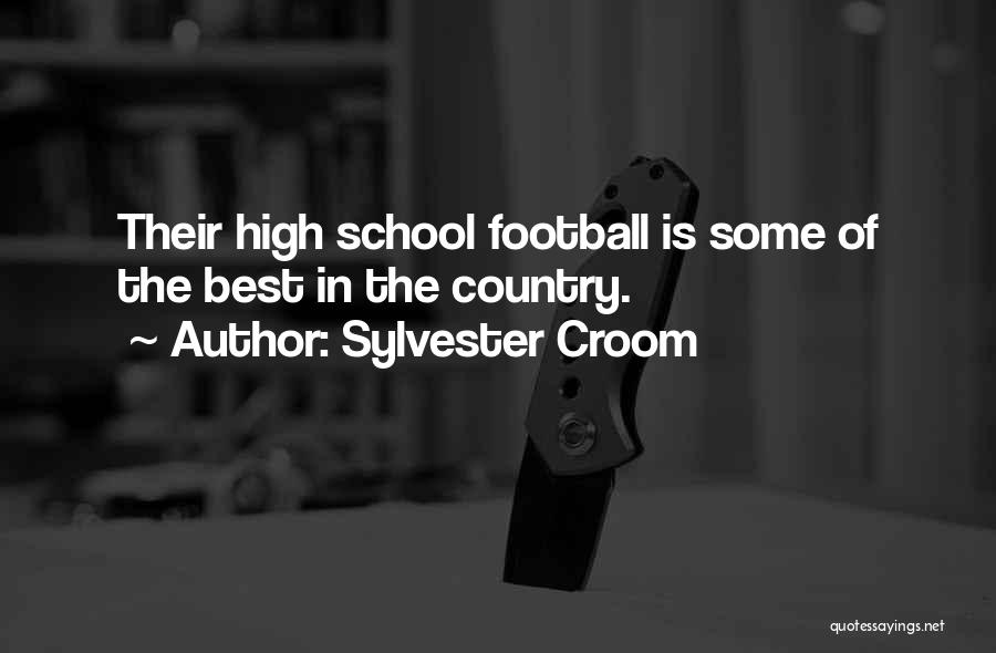 High School Football Quotes By Sylvester Croom High School Football Quotes By Sylvester Croom