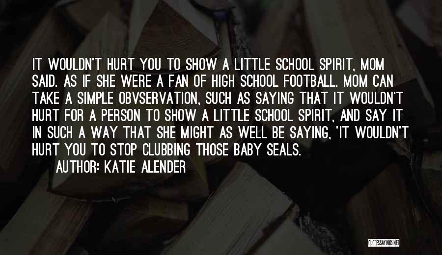 High School Football Spirit Quotes By Katie Alender