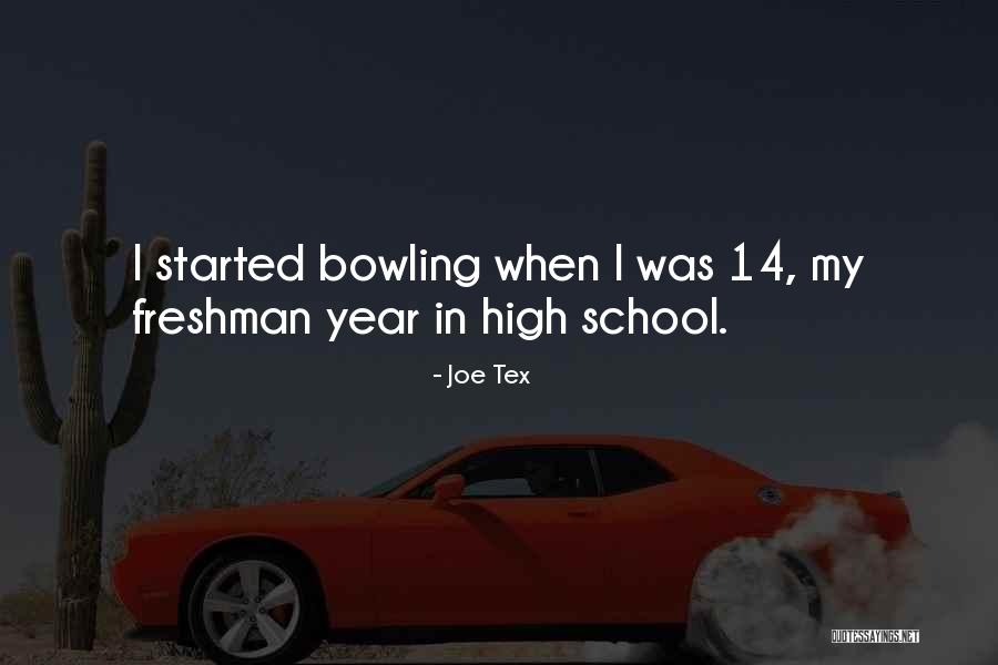 High School Freshman Year Quotes By Joe Tex High School Freshman Year Quotes By Joe Tex