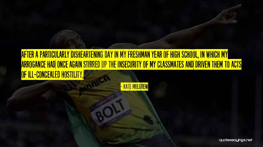 High School Freshman Year Quotes By Kate Mulgrew High School Freshman Year Quotes By Kate Mulgrew