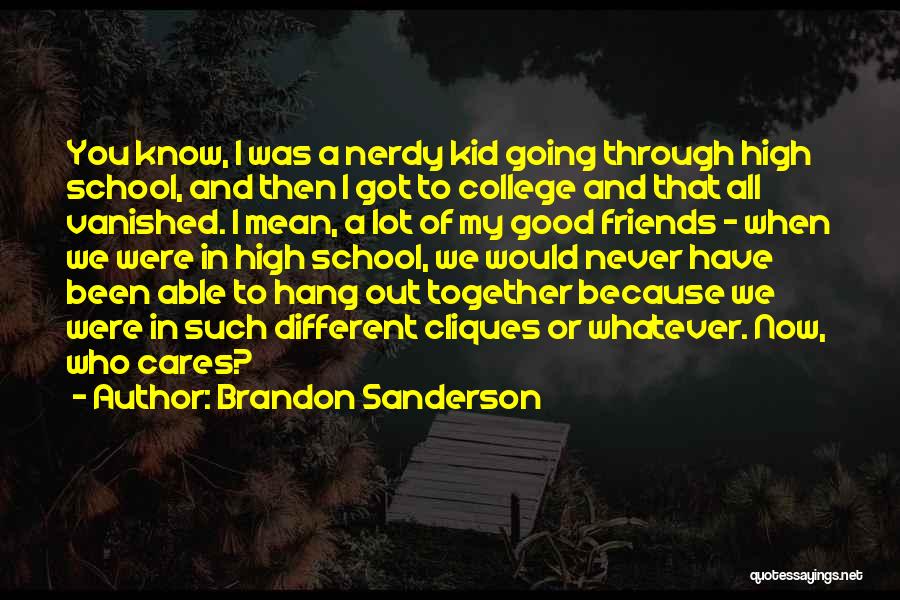 High School Friends And College Friends Quotes By Brandon Sanderson