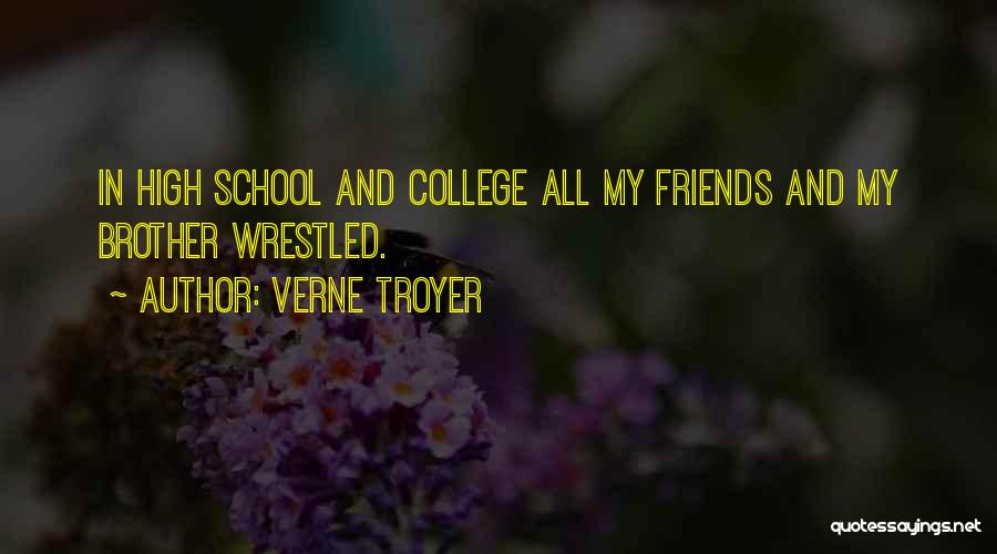 High School Friends And College Friends Quotes By Verne Troyer