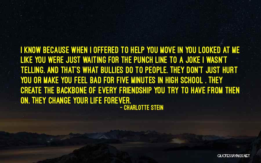 High School Friendship Quotes By Charlotte Stein High School Friendship Quotes By Charlotte Stein