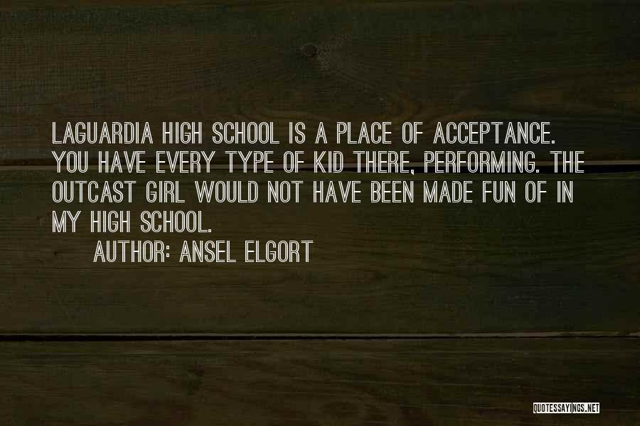 High School Fun Quotes By Ansel Elgort