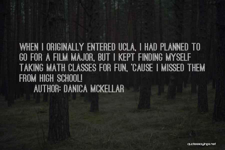 High School Fun Quotes By Danica McKellar